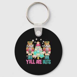 Y'all Are Nuts Nutcracker Crochet Christmas Funny Keychain