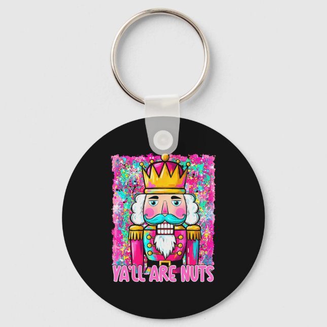 Y'all Are Nuts Nutcracker Merry Christmas Funny Xm Keychain (Front)