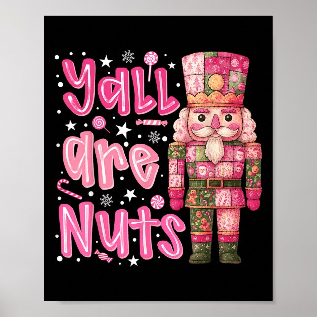 Y'all Are Nuts Nutcracker Merry Christmas Funny Xm Poster (Front)