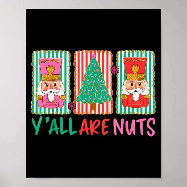 Y'all Are Nuts Nutcracker Merry Christmas Funny Xm Poster (Front)