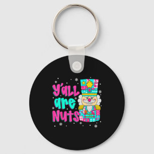 Y'all Are Nuts Nutcracker Nk Christmas Matching Fa Keychain