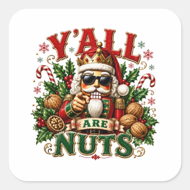 Y'ALL ARE NUTS SQUARE STICKER (Front)