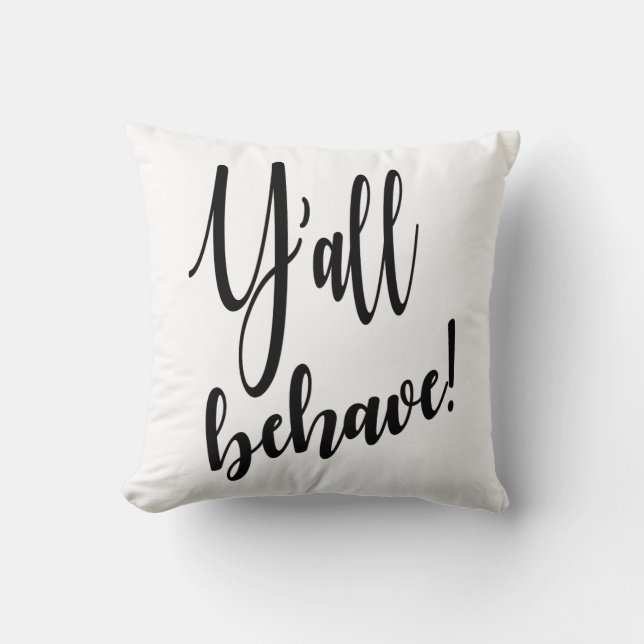 Y'all Behave cheeky Southern honeymoon or Air bnb Throw Pillow (Front)