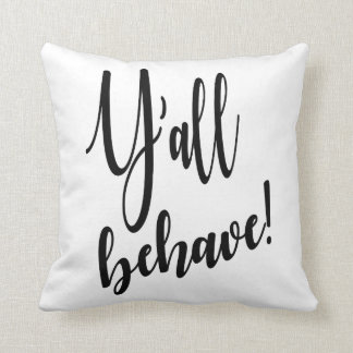Y'all Behave cheeky Southern honeymoon or Air bnb Throw Pillow