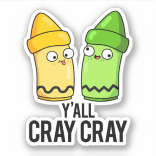 Yall Cray Cray Funny Crazy Crayon Pun 