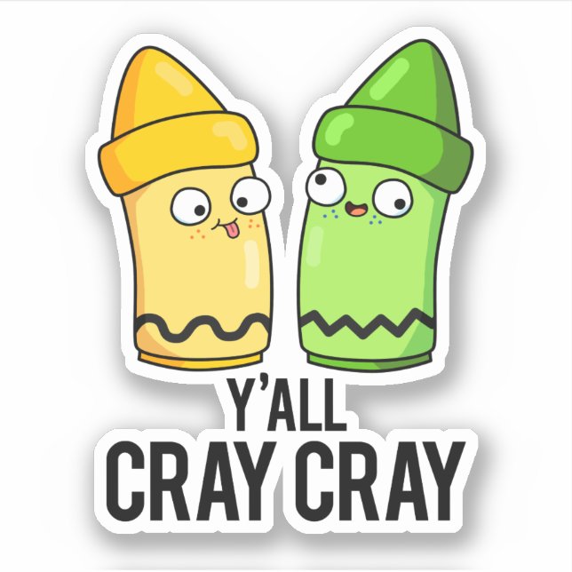 Yall Cray Cray Funny Crazy Crayon Pun  (Front)