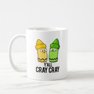 Yall Cray Cray Funny Crazy Crayon Pun  Coffee Mug