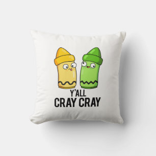 Yall Cray Cray Funny Crazy Crayon Pun Throw Pillow