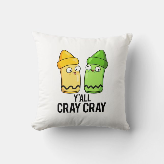 Yall Cray Cray Funny Crazy Crayon Pun  Throw Pillow (Front)