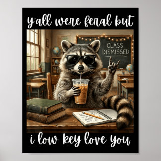 Yall Fvibesl But Lowkey Love Funny Raccoon Teacher Poster