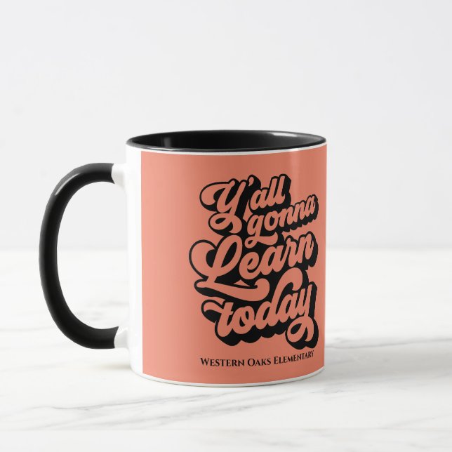 Y'all Gonna Learn Today Personalized Mug (Left)