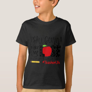 Y'all Gonna Make Me Lose My Mind Up Here Teacher M T-Shirt