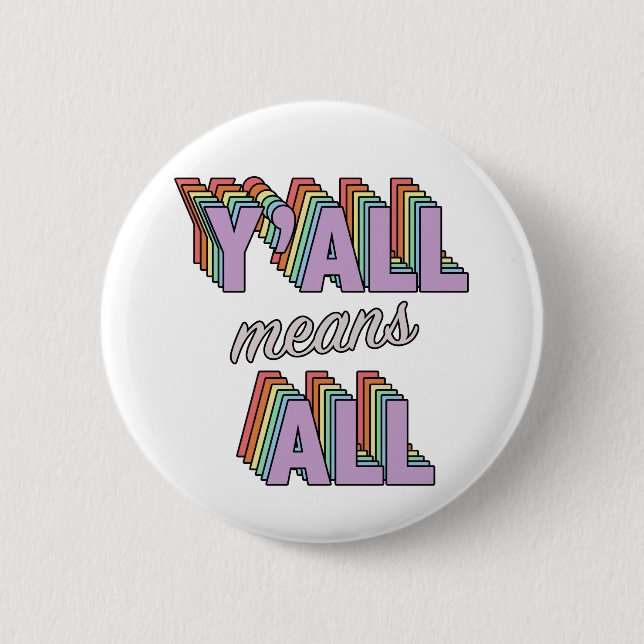 Y'all Means All 2 Inch Round Button (Front)