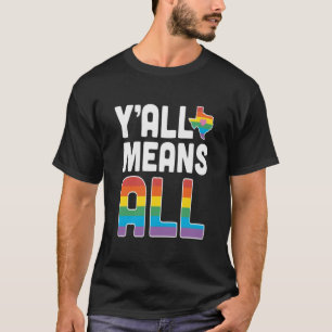 YAll Means All Essential T-Shirt
