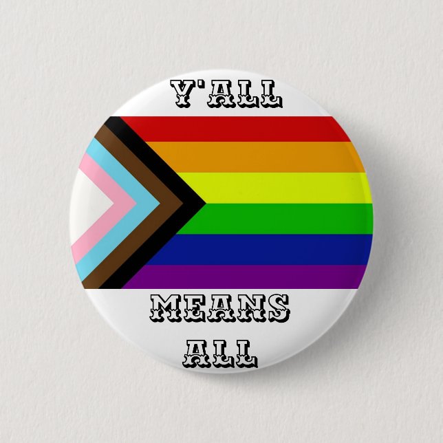 Y'all Means All Progress Pride 2 Inch Round Button (Front)