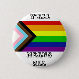 Y'all Means All Progress Pride 2 Inch Round Button
