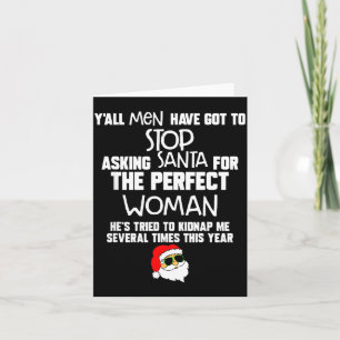 Yall Men Have Got To Stop Asking Santa For The Per Card