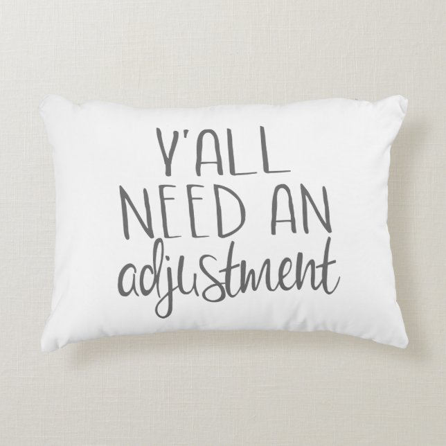 Y'all need an adjustment, chiropractic accent pillow (Front)