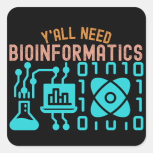 Y'all Need Bioinformatics, Bioinformatics Lovers Square Sticker