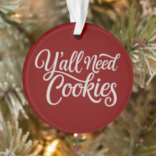 Y'all Need Cookies Funny Dealer Baking Bake Baker  Ornament