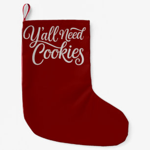 Y'all Need Cookies Funny Dealer Baking Bake Baker  Small Christmas Stocking