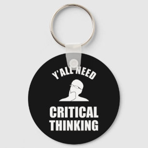 Y'all Need Critical Thinking Keychain