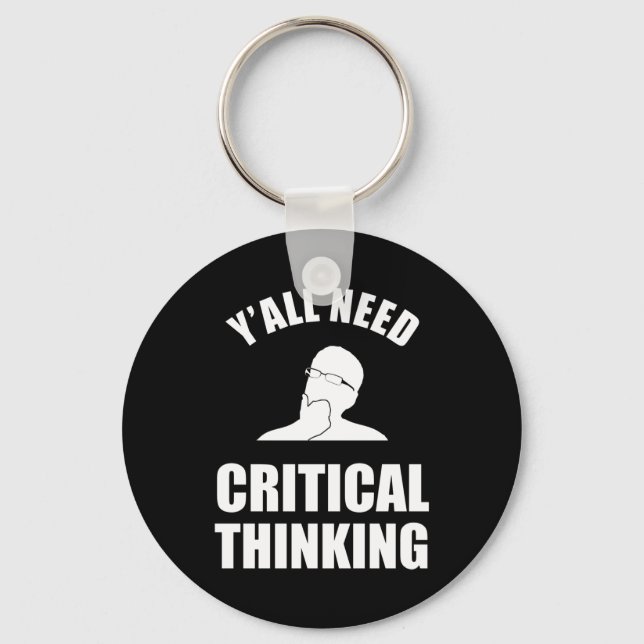 Y'all Need Critical Thinking Keychain (Front)