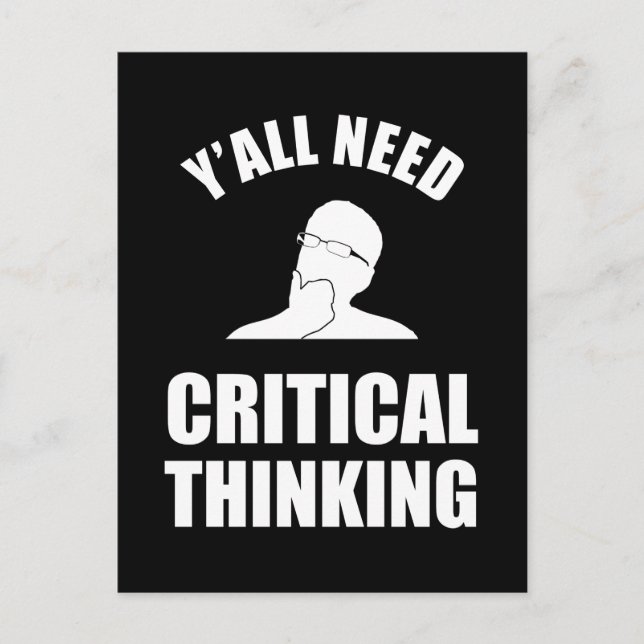 Y'all Need Critical Thinking Postcard (Front)