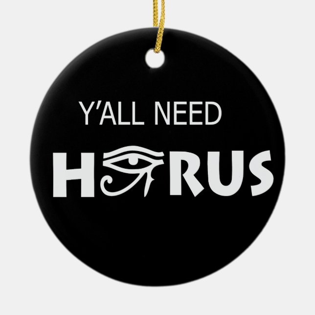 Y'All Need Horus Ceramic Ornament (Front)