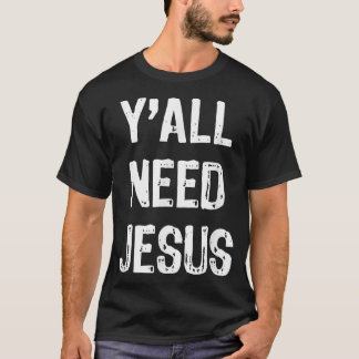 Y'All Need Jesus Christian Christmas  T-Shirt