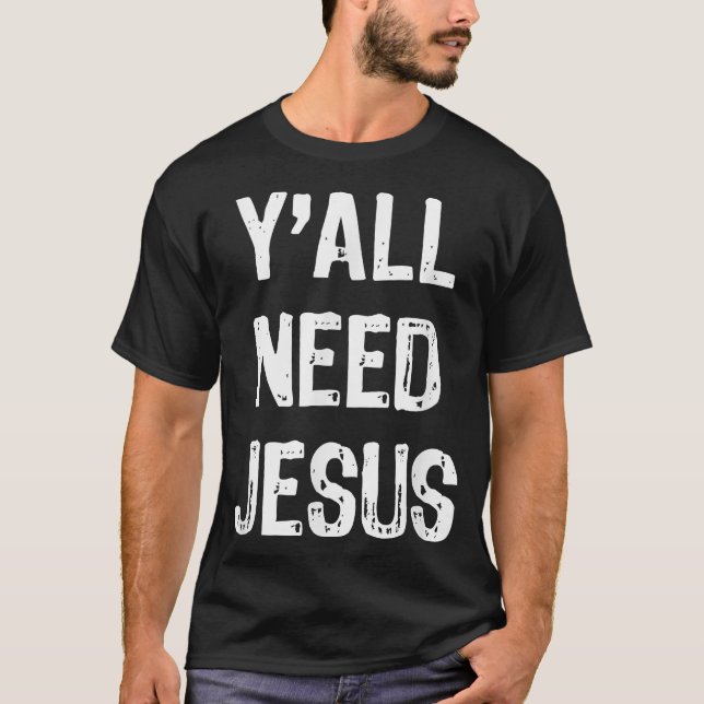 Y'All Need Jesus Christian Christmas  T-Shirt (Front)