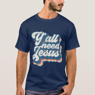 Yall Need Jesus Christian Retro 70s Christ Bible T-Shirt