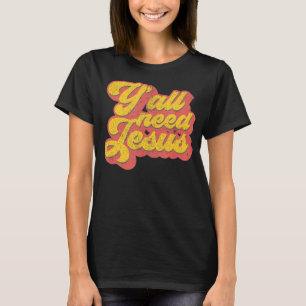 Yall Need Jesus Christian Retro 70s Christ Bible W T-Shirt