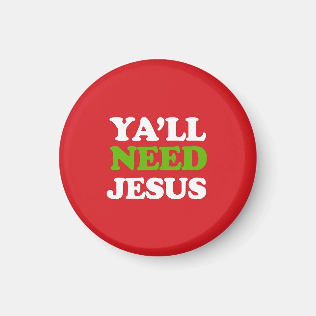 Ya'll Need Jesus Magnet (Front)