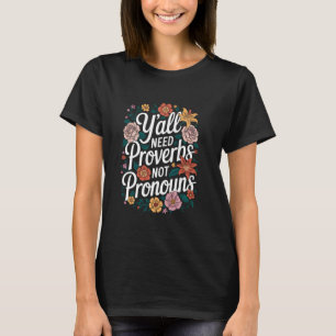 Y'all Need Proverbs Not Pronouns Christ Funny Chri T-Shirt