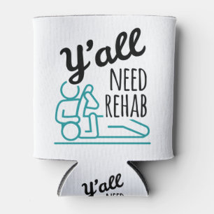 Y'all Need Rehab Funny Physical Therapy Therapist Can Cooler
