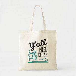 Y'all Need Rehab Funny Physical Therapy Therapist Tote Bag