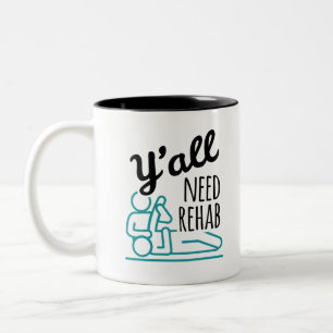 Y'all Need Rehab Funny Physical Therapy Therapist Two-Tone Coffee Mug