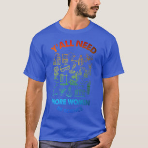 Yall Need Science Design For Women Belong In Scien T-Shirt
