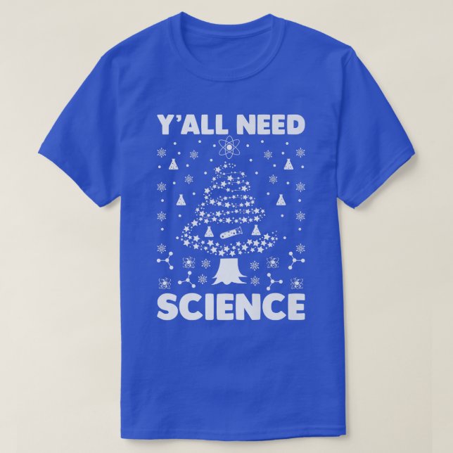 Y'all Need Science Funny Science Christmas Tree At T-Shirt (Design Front)