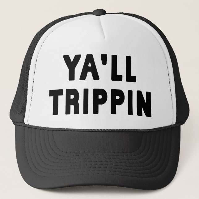 ya'll trippin 1.0 trucker hat (Front)