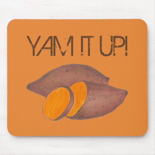 Yam It Up Funny Orange Sweet Potato Funny Foodie Mouse Pad (Front)
