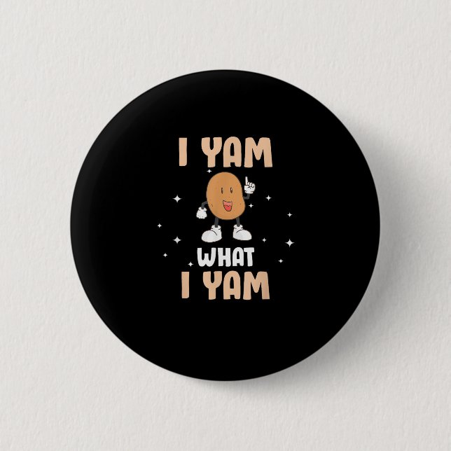 Yam What I Yam Funny Potato Pun Thanksgiving 2 Inch Round Button (Front)