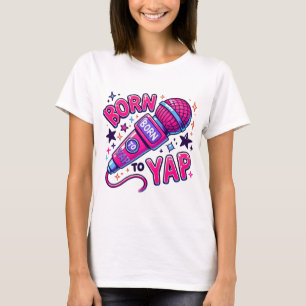 Yap png Born to yap meme Gen z png Y2k aesth T-Shirt