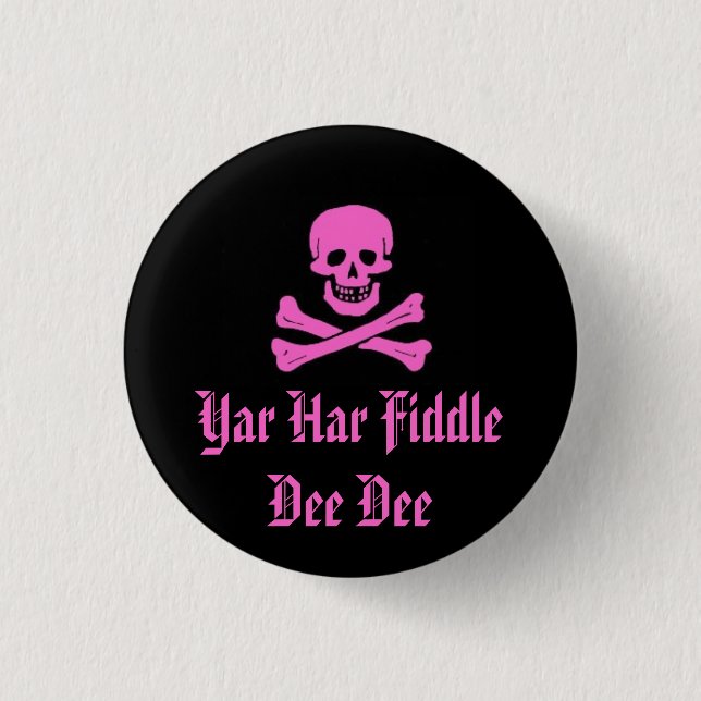 Yar Har Fiddle Dee Dee 1 Inch Round Button (Front)
