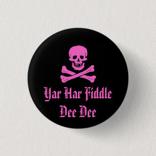 Yar Har Fiddle Dee Dee 1 Inch Round Button