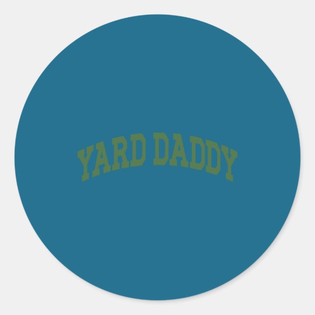 Yard Daddy Funny Lawn Mowing Dad Gardening Dad _1  Classic Round Sticker (Front)