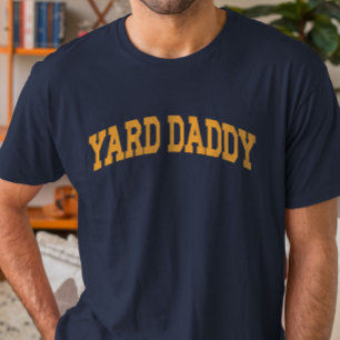 Yard Daddy Funny Lawn Mowing Dad Gardening Dad T-Shirt