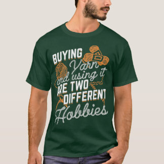 Yarn Collecting Knitting Crocheting Lover Gift  T-Shirt