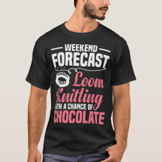 Yarn Collector Fiber Artist Chocolate Loom Knittin T-Shirt